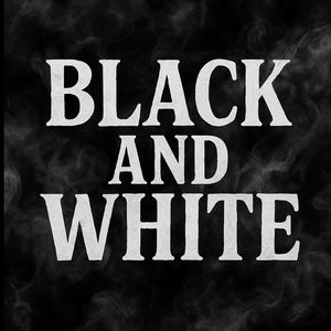 Black and White