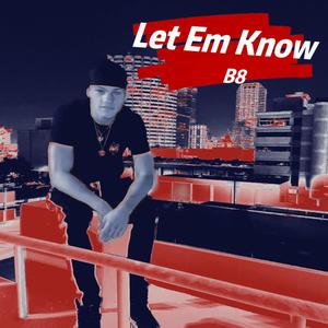 Let Em Know (Explicit)