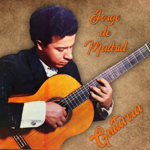 La Guitarra Y El Sentir De Jorge De Madrid