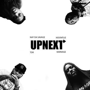 Up Next (feat. Karnage, T.D.R & Nay DaSavage) (Explicit)