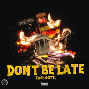 Don't Be Late (Explicit)