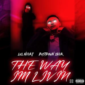 The Way Im Livin (feat. Lul Nicky) (Explicit)