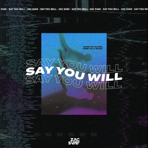 Say You Will (Extended Version)