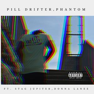 Pill Drifter, Phantom (feat. Stag Jupiter & Donna Lanee) [Explicit]