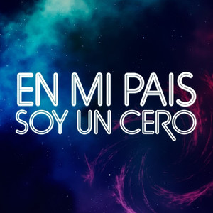 En Mi Pais Soy Un Cero (Explicit)
