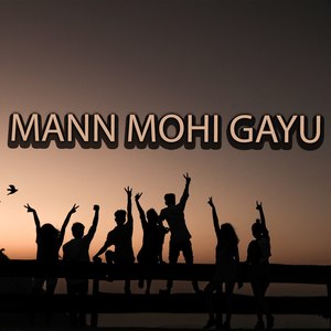 Mann Mohi Gayu (Explicit)