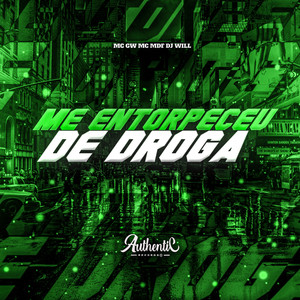 Me Entorpeceu de Droga (Explicit)