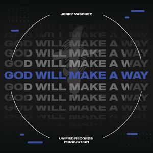 GOD WILL MAKE A WAY (feat. UNIFIED RECORDS)