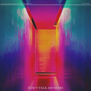 Don't talk anymore