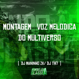 Montagem Voz Melodica do Multiverso (Explicit)