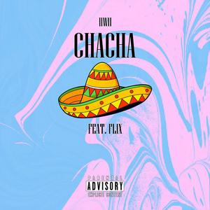 CHACHA (feat. flixxx) [Explicit]