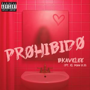 PROHIBIDO (feat. EL MAN K.O) (Explicit)