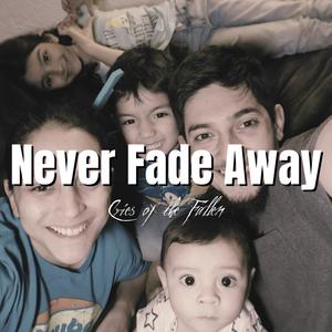 Never Fade Away (Acoustic Version)
