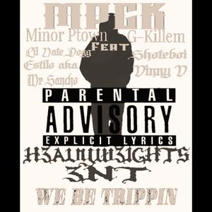 We Be Trippin(feat. G-Killem, Shoteboi, Estilo, Lil Nate Dogg & Vinny V) (Explicit)