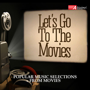 Let's Go to The Movies! - Popular Music Selection from Movies