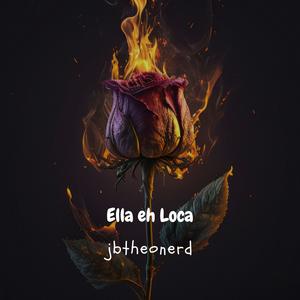 Ella eh loca (Explicit)