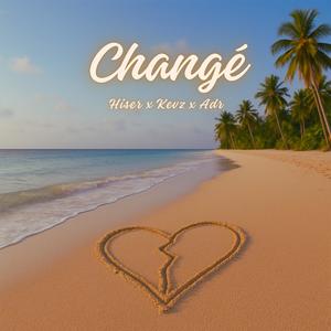 Changé (feat. Hiser & Kevz)