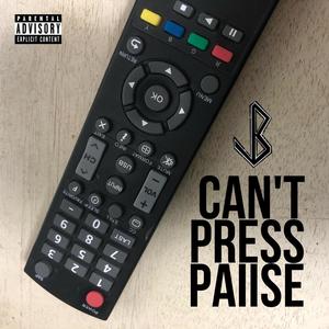 Can't Press Pause (Explicit)