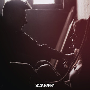 Scusa Mamma (Explicit)