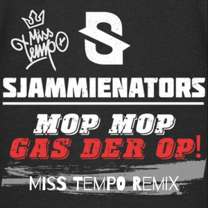 Mop Mop Gas Der Op! (Miss Tempo Remix)