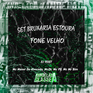 Set Bruxaria Estoura Fone Velho (Explicit)