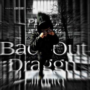 Back out draggn (feat. Tallslime) (Explicit)