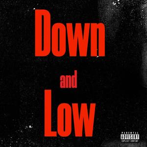 Down and Low (Explicit)