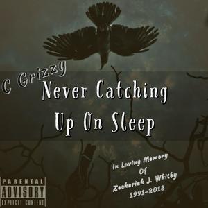 Never Catching Up on Sleep (Explicit)