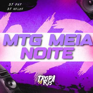 MTG MEIA NOITE (Explicit)