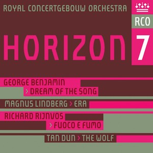 HORIZON 7 - BENJAMIN, G. / LINDBERG, M. / RIJNVOS, R. / TAN, Dun (B. Mehta, Seldis, Royal Concertgebouw Orchestra, G. Benjamin, D. Robertson, Harding)