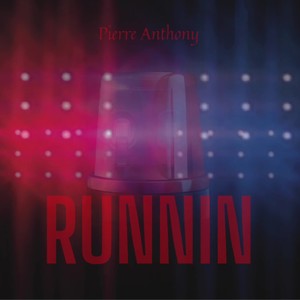 Runnin' (feat. Pierre Anthony) [Explicit]