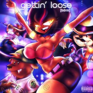 Gettin' Loose (feat. Otter8D, Grizzly F.O.G. & Dr. Marmal8) [Explicit]