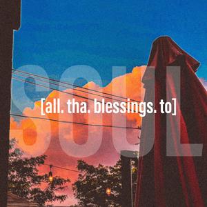 all.tha.blessings.to