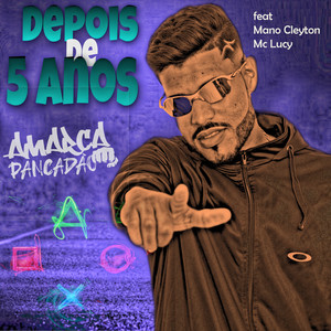 Depois de 5 Anos(feat. Mano Cleyton & Mc Lucy) (Explicit)