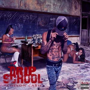 Drip School (Explicit)