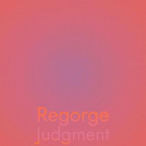 Regorge Judgment