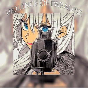 VIOLENCE OF PARADISE (Explicit)