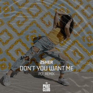 Don't You Want Me (Pol PL Remix)