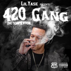 Lil Yase Presents: 420 Gang The Compilation (Explicit)