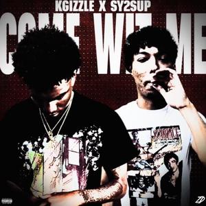 Come wit me (feat. Kgizzle) [Explicit]