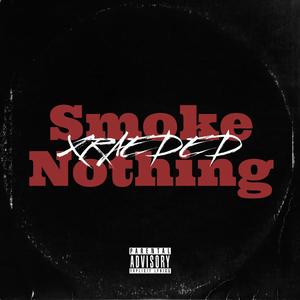 Smoke Nothing (Explicit)