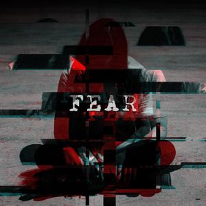 Fear (Explicit)