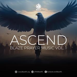 Ascend (Blaze Prayer Music, Vol. 1)