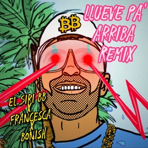 Llueve Pa' Arriba (Bonish Remix) [feat. Francesca & Bonish]