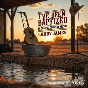 I’ve Been Baptized in Classic Country Music