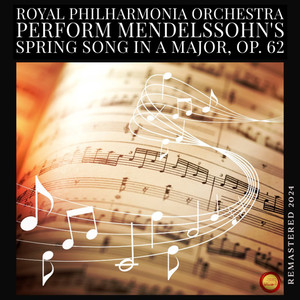 Spring Song in A Major, Op. 62 (Remastered 2024)