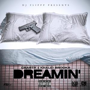 DREAMIN (feat. Khalid Brooks) [Explicit]