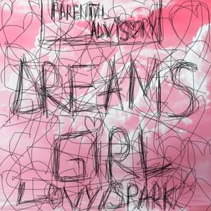 Dreams Girl (feat. spark) [Explicit]