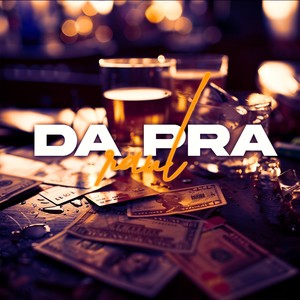 Da pra Raul (Explicit)