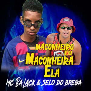Maconheiro Eu Maconheira Ela (Explicit)